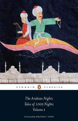 [+Standalone Classics+ 13.01] • The Arabian Nights · Tales of 1,001 Nights, Volume 1